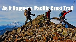 As It Happens  Pacific Crest Trail [upl. by Amin703]