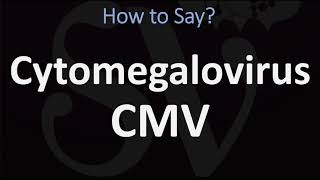 How to Pronounce Cytomegalovirus aka CMV CORRECTLY [upl. by Nueoht25]