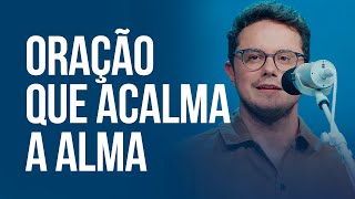 Oração que acalma a alma  Deive Leonardo [upl. by Friedman728]