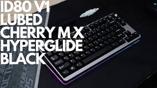 ID80 With Lubed Cherry MX Hyperglide Black Typing Sounds [upl. by Xavier]