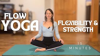 Yoga for Flexibility amp Strength  15 Minutes [upl. by Yntrok305]