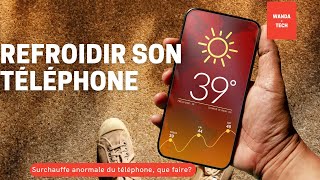 Comment refroidir son téléphone qui surchauffe [upl. by Jerold]