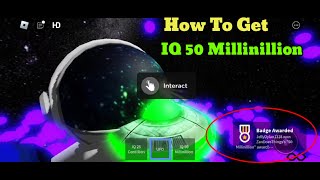 How to Get IQ 50 Millinillion Trophy at quotGalaxiesquot [upl. by Jeggar810]