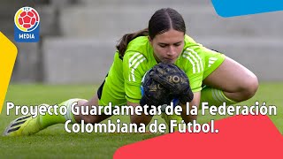 Proyecto Guardametas de la Federación Colombiana de Fútbol  27 Noviembre [upl. by Nhoj296]