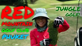 RED MOUNTAIN GOLF CLUB PHUKET COURSE VLOG  THAILAND JUNGLE GOLF [upl. by Attenaej]