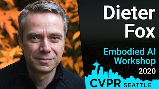 Dieter Fox  CVPR 2020 Embodied AI Workshop [upl. by Powers]