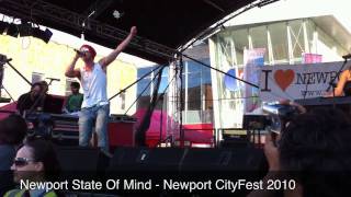 Newport State Of Mind Live  Newport CityFest 2010 [upl. by Kurys]