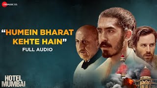 Humein Bharat Kehte Hain  Full Audio  Hotel Mumbai  Dev Patel  Anupam Kher  Stebin Ben [upl. by Laundes]