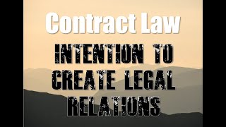 Contract Law Intention to Create Legal Relations [upl. by Araek]