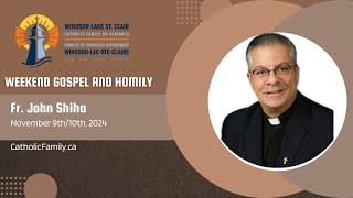 Fr John Shiha  Gospel and Homily  November 9th10th 2024 [upl. by Anama]