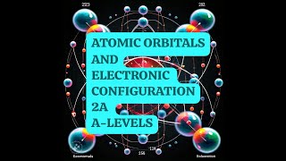 ATOMIC ORBITALS AND ELECTRONIC CONFIGURATIONS 2A [upl. by Harl]