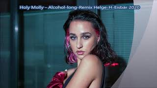 Holy Molly  AlcohollongRemix HelgeHEisbär 2020 [upl. by Seidler]