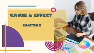 Chapter 6 Cause and Effect [upl. by Akire]