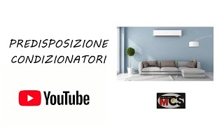 Predisposizione condizionatori TUTORIAL [upl. by Mundt]