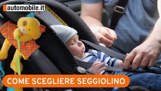 Come scegliere un seggiolino per auto [upl. by Eicyal997]