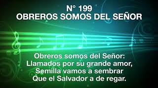 199 Obreros Somos del Señor [upl. by Assed]