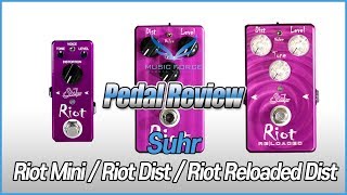 Pedal Review Suhr Riot Mini amp Riot Dist amp Riot Reloaded Pedal [upl. by Bbor369]