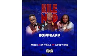 Kilè nap konprann  27 Wòklò Feat Wood Terrib x Atros  official lyrics video [upl. by Calder500]