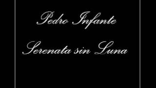 Pedro Infante  Serenata Sin Luna [upl. by Hege959]