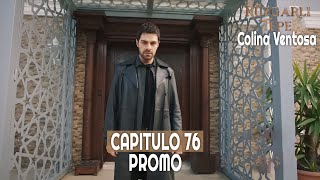 Ruzgarli Tepe  Colina Ventosa  Capitulo 76 en Español  Promo novelasturcas seriesturcas [upl. by Raynard50]