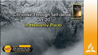 Oct 20 Christlike Through Self denial In Heavenly Places [upl. by Badr464]