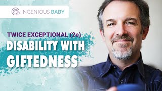 TWICE EXCEPTIONAL  Giftedness Talent and Disability with Dr Dan Peters  Ingenious Baby [upl. by Kincaid]