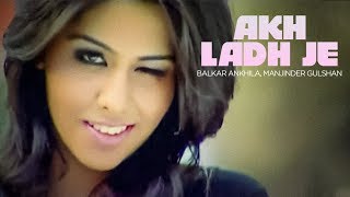 quotAkh Ladh Je Balkar Ankhilaquot Full Song  Zind Mittran Di [upl. by Evelin]