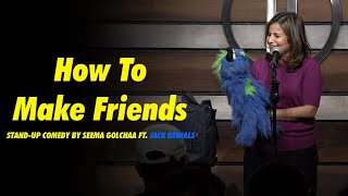 Standup Comedy  Seema Golchha Ft Jack Denials  How to make Friends [upl. by Kwapong]