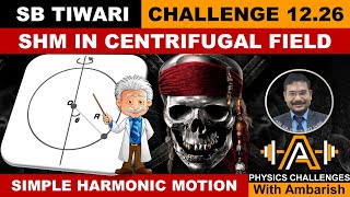 SHM SB TIWARI CENTRIFUGAL POTENTIAL  1226  WRONG SOLUTION CORRECTED [upl. by Aryas]