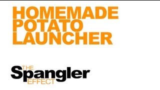 The Spangler Effect  Homemade Potato Launcher Season 01 Episode 44 [upl. by Anehs]