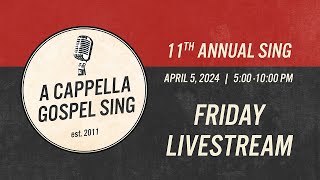 A Cappella Gospel Sing Friday April 5 2024 [upl. by Brote]