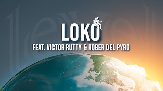 ¡Loko feat Víctor Rutty amp Rober Del Pyro  Kulto Kultibo  Level Lyric Video [upl. by Ennyrb986]