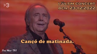 Joan Manuel Serrat  Cançó de matinada  Últim concert BCN 23122022 [upl. by Annawoj]