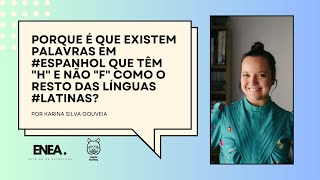 Porque é que existem palavras em espanhol que têm quotHquot e não quotFquot como o resto das línguas latinas [upl. by Gamali]