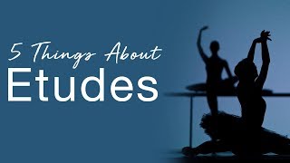 5 Things About Etudes  The National Ballet of Canada [upl. by Hieronymus]