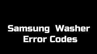 Samsung Washer Error Codes for FrontLoad Models [upl. by Emmerie]