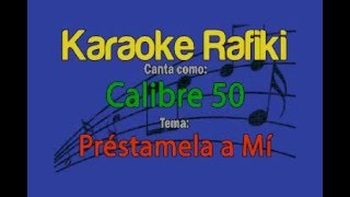 Calibre 50  Préstamela a Mí Karaoke Demo [upl. by Eoj]