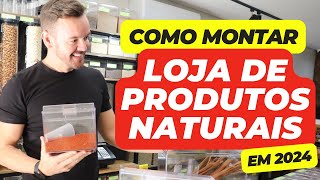 Como montar loja de produtos naturais em 2024 [upl. by Rheingold566]