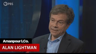 Physicist and Novelist Alan Lightman on His Latest Book  Amanpour and Company [upl. by Marduk]