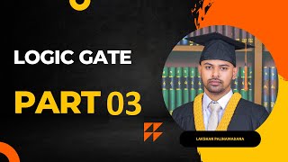 LOGIC GATE in sinhala PART 03 AND OR NOT NAND NOR බූලියානු තාර්කික ද්වාර [upl. by Tamarra]