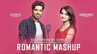 BOLLYWOOD ROMANTIC MASHUP  Aabhik  Subhasree  Romantic Hindi Songs Medley [upl. by Schnabel189]