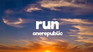 OneRepublic  Run Lyrics [upl. by Niamor]