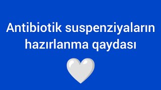 Antibiotik suspenziyaların hazırlanma qaydası l Antibiotik tozundan sirop necə hazırlanır [upl. by Ellennod]