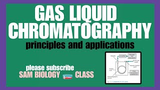 GAS LIQUID CHROMATOGRAPHY PRINCIPLES amp APPLICATIONSSAM BIOLOGY 🧫 CLASS [upl. by Dnalyram]