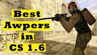 Best Awpers in Counter Strike 16 [upl. by Iilek372]