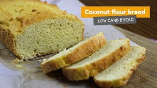 Coconut Flour Bread  Low Carb Breads 2 [upl. by Nolubez]