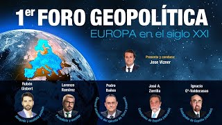 EUROPA en el SXXI  I FORO de GEOPOLÍTICA J A Vizner Pedro Baños IG Valdecasas y JA Zorrilla [upl. by Enyledam]