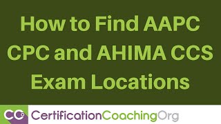 How to Find AAPC CPC and AHIMA CCS Exam Locations [upl. by Melodie]