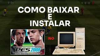 COMO BAIXAR E INSTALAR PES 2008 no PC FRACO [upl. by Esojnauj]