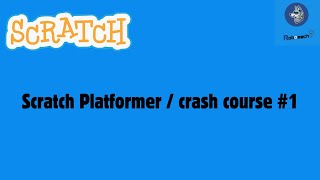 Scratch Platformer  crash course 1 [upl. by Barhos806]